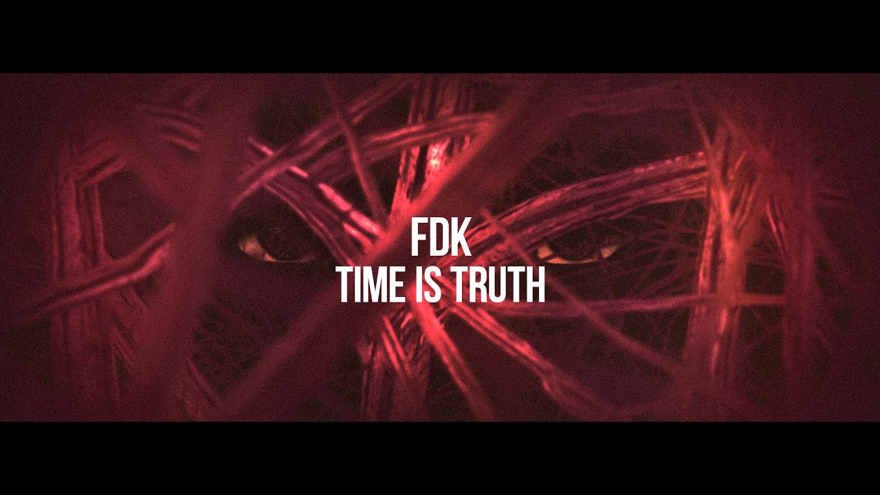 FDK: Time Is Truth